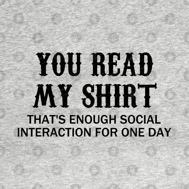 You Read My That's Enough Social Interaction For One Day by Clara switzrlnd